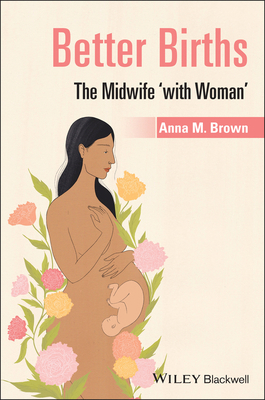 Better Births: The Midwife 'With Woman' 1119628741 Book Cover