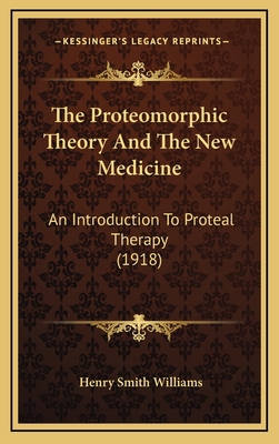 The Proteomorphic Theory and the New Medicine: ... 1164331736 Book Cover