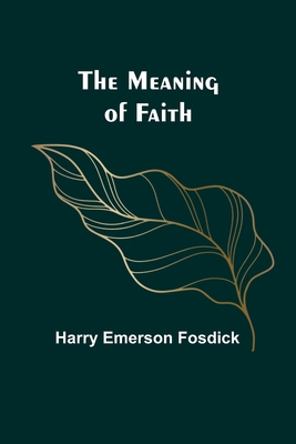 The Meaning of Faith 9356895872 Book Cover