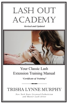 Lash Out Academy: Your Classic Lash Extension T... B088N615BZ Book Cover