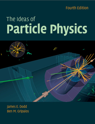 The Ideas of Particle Physics 1108727409 Book Cover