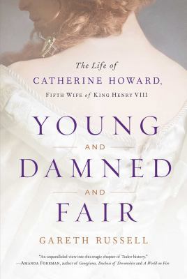 Young and Damned and Fair: The Life of Catherin... 1501108638 Book Cover