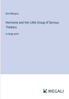 Hermione and Her Little Group of Serious Thinke... 3387004265 Book Cover