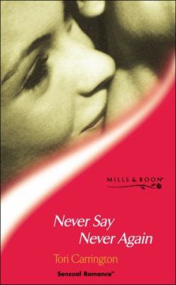 NEVER SAY NEVER AGAIN (SENSUAL ROMANCE S.) 0263832805 Book Cover