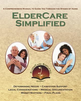 ElderCare Simplified: A Comprehensive Manual to... 148105371X Book Cover