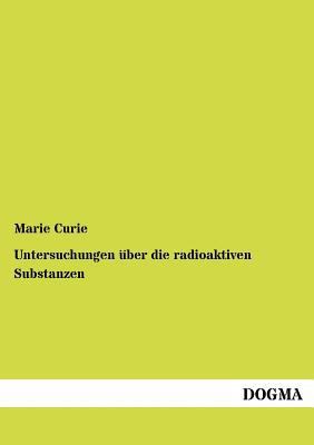 Untersuchungen über die radioaktiven Substanzen [German] 3954546450 Book Cover