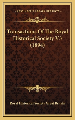 Transactions of the Royal Historical Society V3... 1165229919 Book Cover