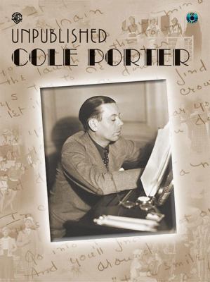 Unpublished Cole Porter: Piano/Vocal/Chords, Bo... 0757998895 Book Cover