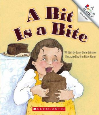 A Bit Is a Bite (Rookie Readers) 0531177807 Book Cover