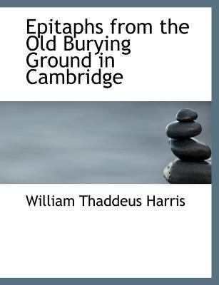 Epitaphs from the Old Burying Ground in Cambridge 1140215663 Book Cover