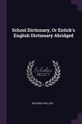 School Dictionary, Or Entick's English Dictiona... 1377901084 Book Cover