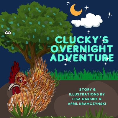 Cluckys Overnight Adventure (Children's book, V... B0CN2K9CZ2 Book Cover