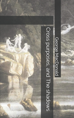 Cross purposes, and The shadows 1705747132 Book Cover