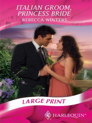 Italian Groom, Princess Bride [Large Print] 0263206068 Book Cover