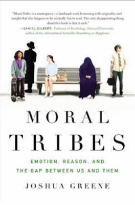 Moral Tribes: Emotion, Reason and the Gap Betwe... 1782393366 Book Cover