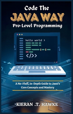 Code the JAVA WAY: Pro-Level Programming: A No-... B0FW41PPQ8 Book Cover
