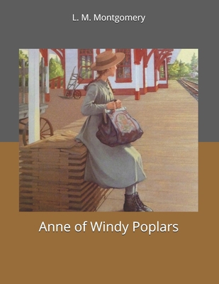 Anne of Windy Poplars: Large Print 1700668994 Book Cover
