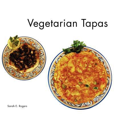Vegetarian Tapas 0984092838 Book Cover
