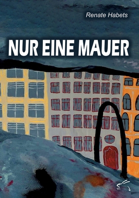 Nur eine Mauer [German] 3961741662 Book Cover