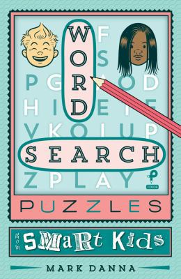 Word Search Puzzles for Smart Kids: Volume 2 1454922818 Book Cover