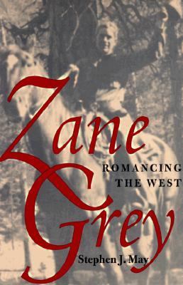 Zane Grey: Romancing the West 0821411829 Book Cover