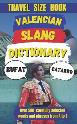 Valencian Slang Dictionary: Your Ultimate Guide... B0DTZ4V9BM Book Cover