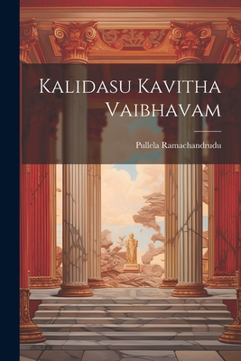 Kalidasu Kavitha Vaibhavam [Telugu] 1021286427 Book Cover