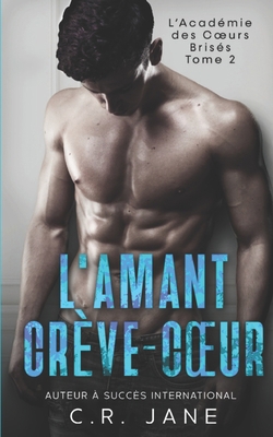 L'Amant Crève-Coeur [French] B096TTS32F Book Cover