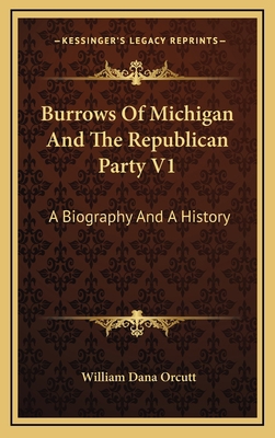 Burrows of Michigan and the Republican Party V1... 116347181X Book Cover