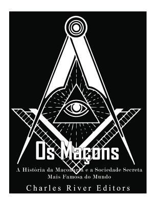 Os Maçons: A História da Maçonaria e a Sociedad... [Portuguese] 197578250X Book Cover