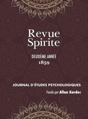 Revue Spirite (Année 1859 - deuxième année): le... [French] 1788940776 Book Cover