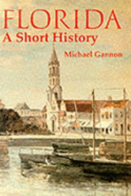 Florida: A Short History (Columbus Quincentenar... 081301168X Book Cover