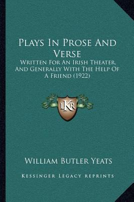 Plays In Prose And Verse: Written For An Irish ... 1164045431 Book Cover