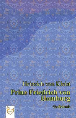 Prinz Friedrich von Homburg (Großdruck) [German] 1539987361 Book Cover