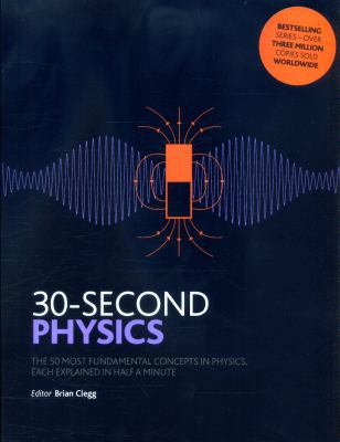 30-Second Physics: The 50 most fundamental conc... 1782405143 Book Cover