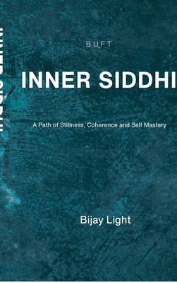 Inner Siddhi: A Path of Stillness, Coherence an... B0GRTXVG4L Book Cover