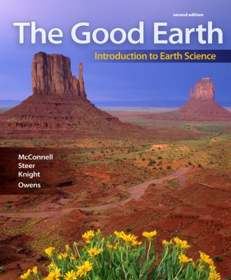 The Good Earth: Introduction to Earth Science 0077270975 Book Cover