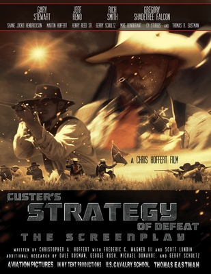 Custer's Strategy of Defeat: The Screenplay 1648589553 Book Cover