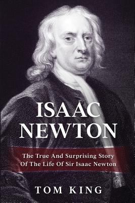 Isaac Newton: The True And Surprising Story Of ... 197921994X Book Cover