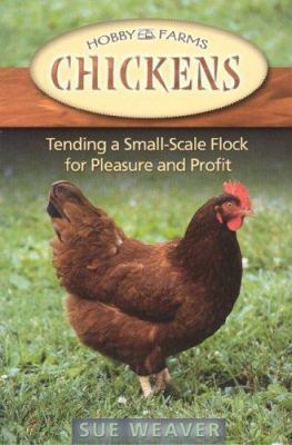 Chickens: Tending a Small-Scale Flock for Pleas... 1931993483 Book Cover