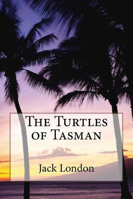 The Turtles of Tasman Jack London 1546461809 Book Cover