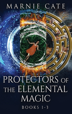 Protectors of the Elemental Magic - Books 1-3 4824186927 Book Cover