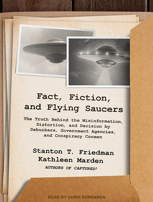 Fact, Fiction, and Flying Saucers: The Truth Be... 1515959945 Book Cover