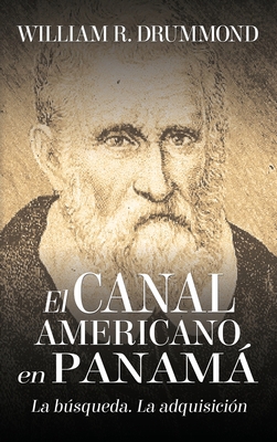 El Canal Americano En Panamá: La Búsqueda, La A... [Spanish] 1535613238 Book Cover