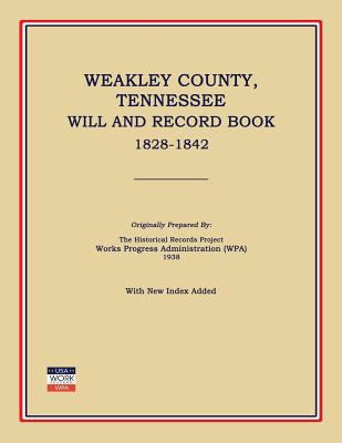 Weakley County, Tennessee, Will and Record Book... 1596410272 Book Cover