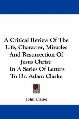 A Critical Review Of The Life, Character, Mirac... 0548345279 Book Cover
