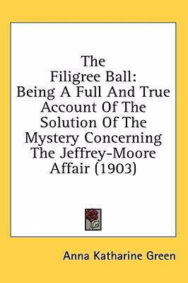 The Filigree Ball: Being a Full and True Accoun... 0548993955 Book Cover