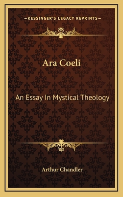 Ara Coeli: An Essay in Mystical Theology 1163436399 Book Cover