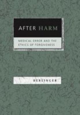 After Harm: Medical Error and the Ethics of For... 0801881676 Book Cover