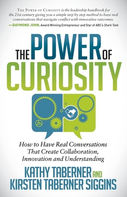 The Power of Curiosity: How to Have Real Conver... 1630473960 Book Cover